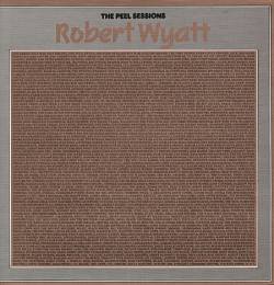 Robert Wyatt : The Peel Sessions